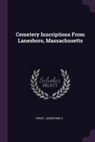 Cemetery Inscriptions From Lanesboro, Massachusetts