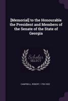 [Memorial] to the Honourable the President and Members of the Senate of the State of Georgia