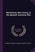 Morristown, New Jersey, in the Spanish-American War