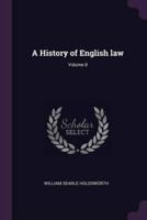 A History of English Law; Volume 8