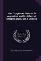 John Capgrave's Lives of St. Augustine and St. Gilbert of Sempringham, and a Sermon