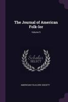 The Journal of American Folk-Lor; Volume 5