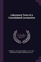 Laboratory Tests of a Consolidated Locomotive