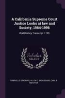 A California Supreme Court Justice Looks at Law and Society, 1964-1996