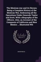 MEXICAN WAR & ITS HEROES BEING