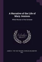 A Narrative of the Life of Mary Jemison