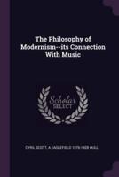 The Philosophy of Modernism--Its Connection With Music