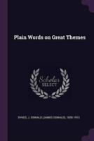 Plain Words on Great Themes