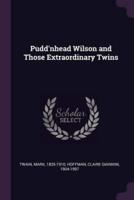 Pudd'nhead Wilson and Those Extraordinary Twins