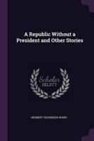 A Republic Without a President and Other Stories