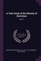A Text-Book of the History of Doctrines; Volume 1