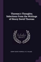 Thoreau's Thoughts; Selections From the Writings of Henry David Thoreau