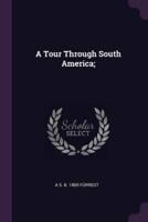 A Tour Through South America;