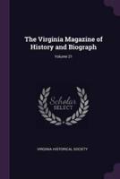 The Virginia Magazine of History and Biograph; Volume 21