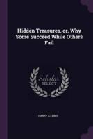 Hidden Treasures, Or, Why Some Succeed While Others Fail