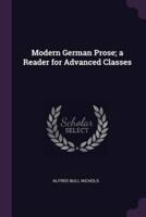 Modern German Prose; A Reader for Advanced Classes