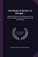 The Works of the Rev. H. Scougal ...