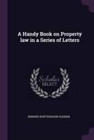 A Handy Book on Property Law in a Series of Letters