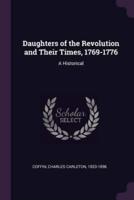 Daughters of the Revolution and Their Times, 1769-1776