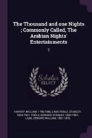 The Thousand and One Nights; Commonly Called, The Arabian Nights' Entertainments