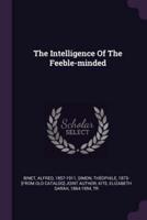 The Intelligence Of The Feeble-Minded