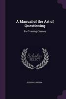 A Manual of the Art of Questioning