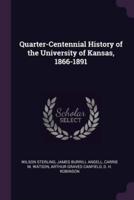 Quarter-Centennial History of the University of Kansas, 1866-1891