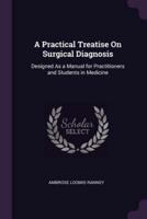 A Practical Treatise On Surgical Diagnosis