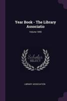 Year Book - The Library Associatio; Volume 1895