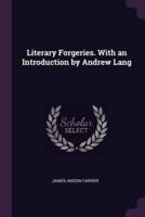 Literary Forgeries. With an Introduction by Andrew Lang