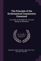 The Principle of the Ecclesiastical Commission Examined