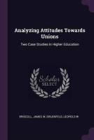Analyzing Attitudes Towards Unions