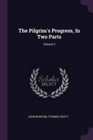The Pilgrim's Progress, In Two Parts; Volume 2
