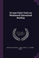 10-Year Paint Tests on Weathered Galvanized Roofing