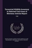 Terrestrial Wildlife Inventory in Selected Coal Areas of Montana