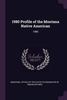 1980 Profile of the Montana Native American