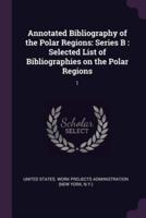 Annotated Bibliography of the Polar Regions