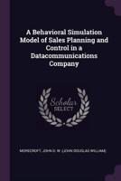 A Behavioral Simulation Model of Sales Planning and Control in a Datacommunications Company