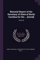 Biennial Report of the Secretary of State of North Carolina for the ... [Serial]