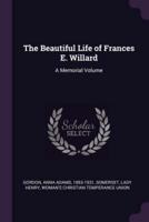 The Beautiful Life of Frances E. Willard