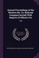 Annual Proceedings of the Western No. Ca. Railroad Company [Serial]