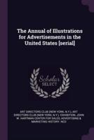 The Annual of Illustrations for Advertisements in the United States [Serial]