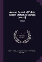 Annual Report of Public Health Statistics Section [Serial]