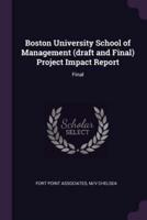 Boston University School of Management (Draft and Final) Project Impact Report