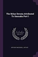 The Brhar Devata Attributed To Saunaka Part I