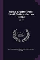 Annual Report of Public Health Statistics Section [Serial]