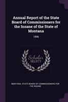 Annual Report of the State Board of Commissioners for the Insane of the State of Montana