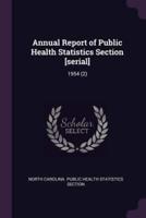 Annual Report of Public Health Statistics Section [Serial]