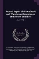 Annual Report of the Railroad and Warehouse Commission of the State of Illinois