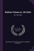 Bulletin Volume No. 130 (1941)